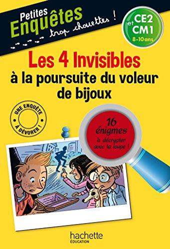 Les 4 invisibles à la poursuite du voleur de bijoux : CE2 et CM1, 8-10 ans : 16 énigmes à décrypter 