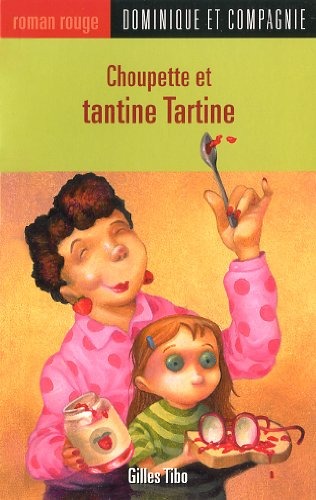 052-CHOUPETTE ET TANTINE TARTINE