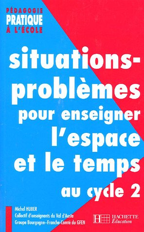 Situations-problèmes pour enseigner l'espace et le temps au cycle 2