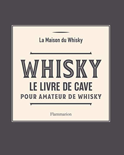 Whisky cellar book. Le livre du collectionneur : mes meilleurs whiskies dégustés