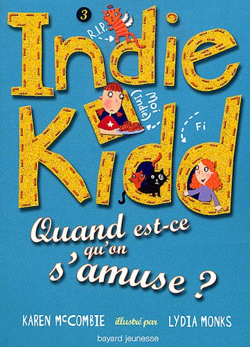 Indie Kidd. Vol. 3. Quand est-ce qu'on s'amuse ?