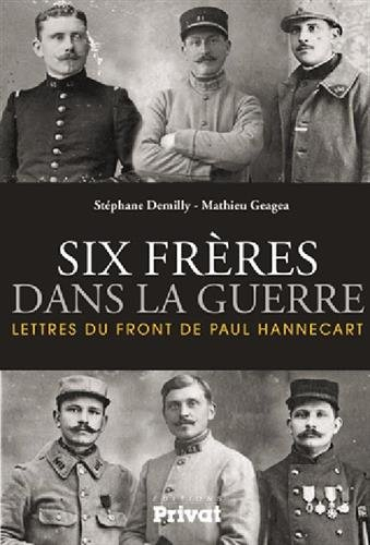 Six frères dans la guerre : lettres du front de Paul Hannecart