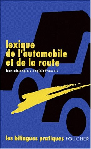 lexique de l'automobile et de la route : français-anglais/anglais-français (tous niveaux)