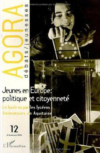 Agora débats jeunesse, n° 12. Les jeunes en Europe, politique et citoyenneté