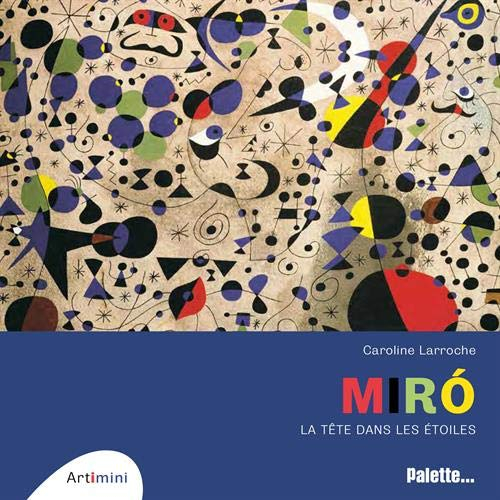 Miro : la tête dans les étoiles