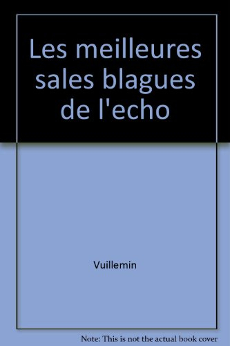 Les Meilleures sales blagues de l'Echo : la compil