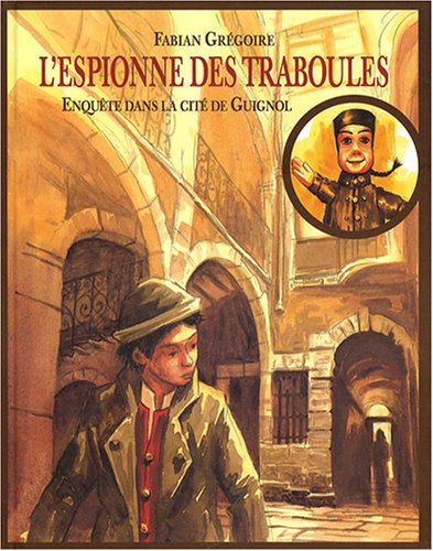 L'espionne des traboules : enquête dans la cité de Guignol