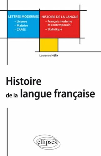 Histoire de la langue française : L, M, CAPES, lettres modernes