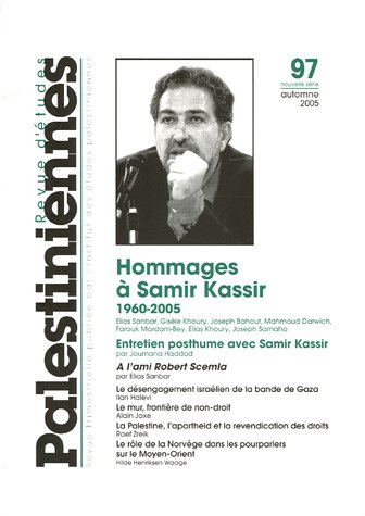 Revue d'études palestiniennes, n° 97. Hommages à Samir Kassir, 1960-2005