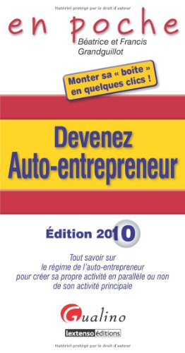 Devenez auto-entrepreneur : tout savoir sur le nouveau régime d'auto-entrepreneur pour créer sa prop