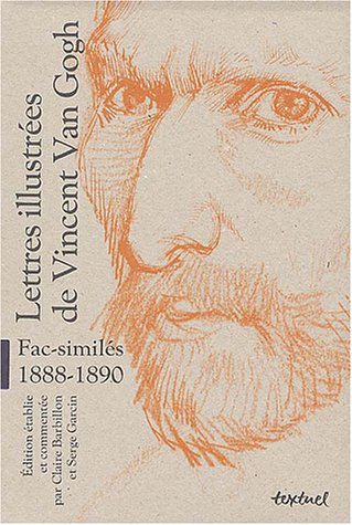 Lettres illustrées de Vincent Van Gogh : fac-similés, 1888-1890