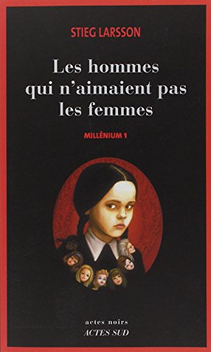 Millénium. Vol. 1. Les hommes qui n'aimaient pas les femmes