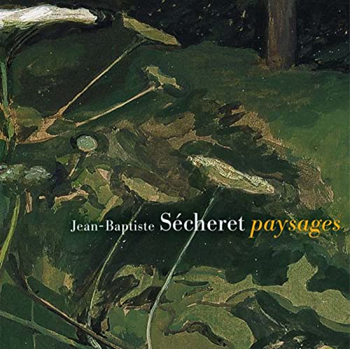 Jean-Baptiste Sécheret : paysages
