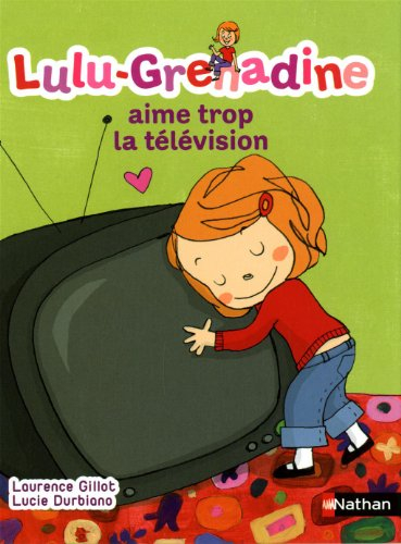 Lulu-Grenadine. Vol. 8. Lulu-Grenadine aime trop la télévision