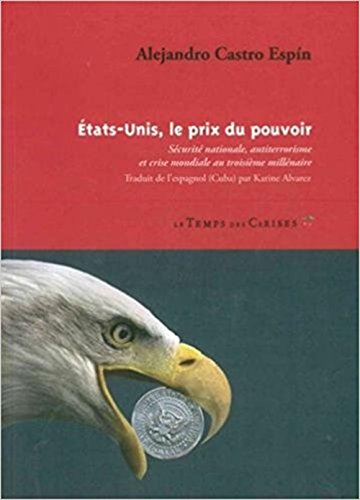 Etats-Unis, le prix du pouvoir : sécurité nationale, antiterrorisme et crise mondiale au troisième m