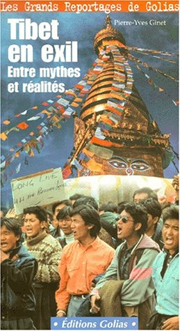 Tibet en exil : entre mythes et réalités