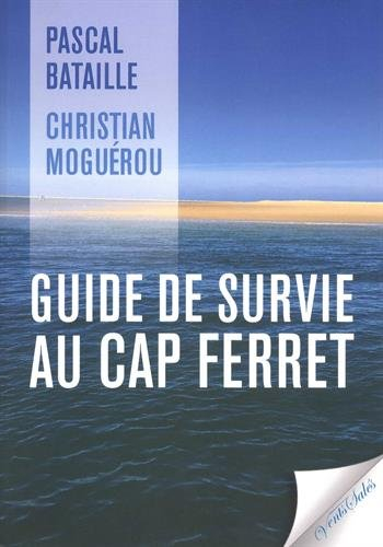 Guide de survie au cap Ferret