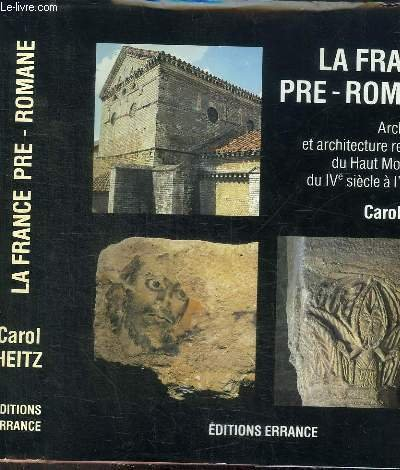 La France pré-romane : archéologie et architecture religieuse du haut Moyen Age : IVe siècle-an mill