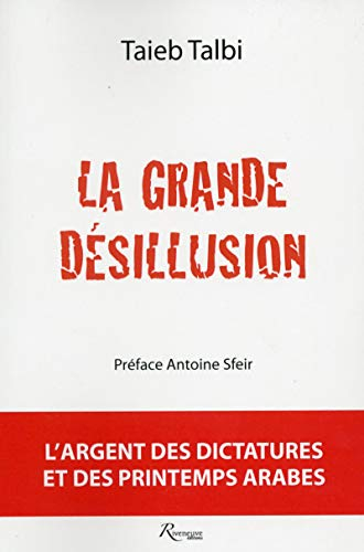 La grande désillusion : l'argent des dictatures et des printemps arabes