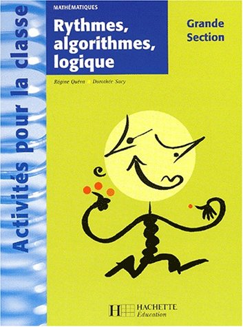 Mathématiques, grande section : rythmes, algorithmes, logique