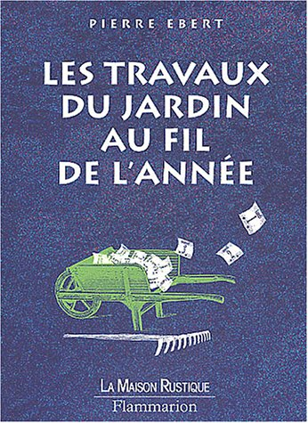 Les travaux du jardin au fil de l'année