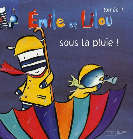 Emile et Lilou. Vol. 10. Emile et Lilou sous la pluie !