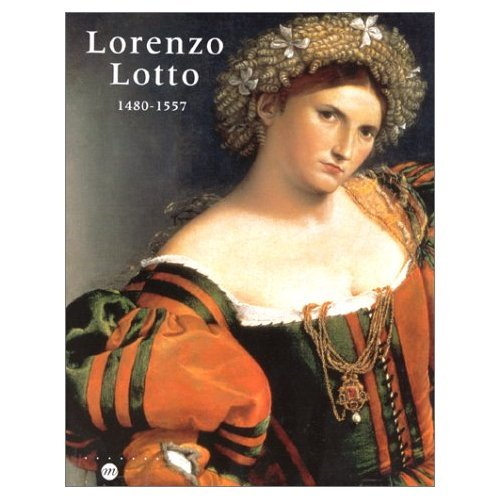 Lorenzo Lotto : 1480-1557 : exposition, Galeries nationales du Grand Palais, Paris, 13 oct. 1998-11 