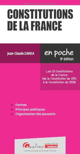 Constitutions de la France : les 15 Constitutions de la France (de la Constitution de 1791 à la Cons