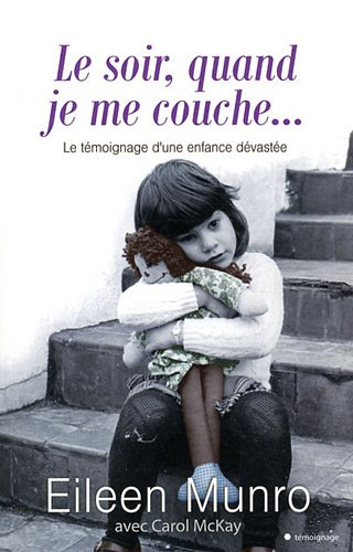 Le soir, quand je me couche... : le témoignage d'une enfance dévastée