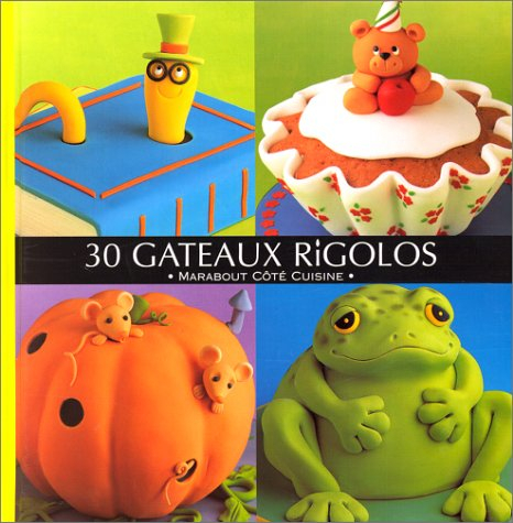 30 gâteaux rigolos