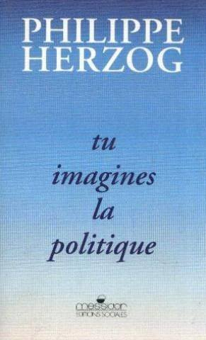 Tu imagines la politique