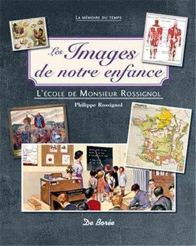 Les images de notre enfance : l'école de monsieur Rossignol