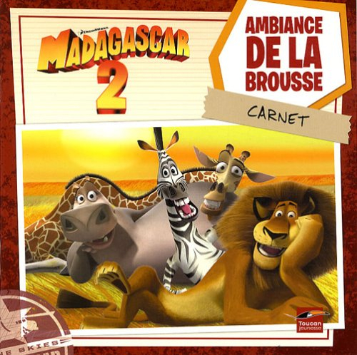 Madagascar 2 : ambiance de la brousse : carnet