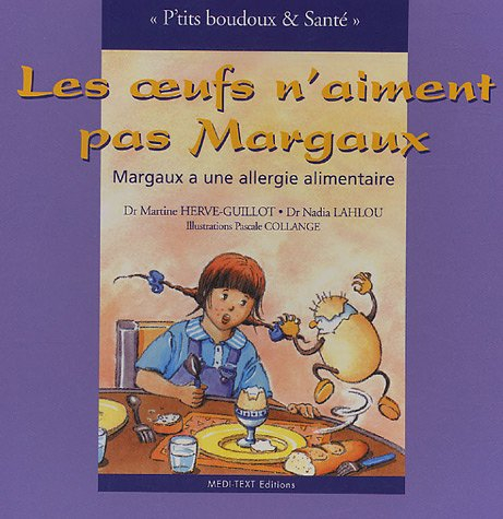 Les oeufs n'aiment pas Margaux : Margaux a une allergie alimentaire