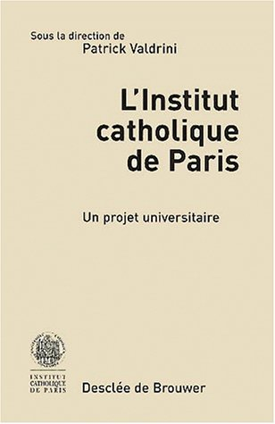 L'Institut catholique de Paris : un projet universitaire
