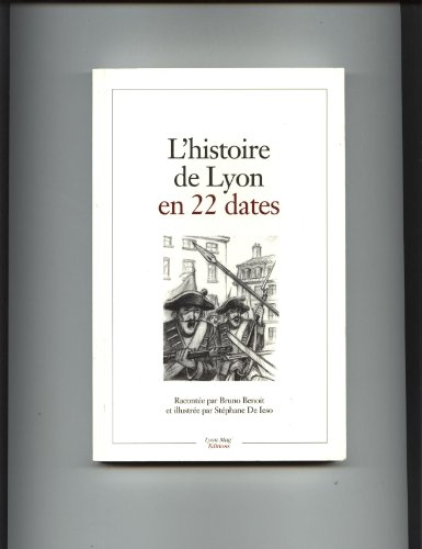 l'histoire de lyon en 22 dates