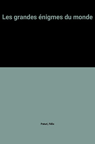 les grandes énigmes du monde