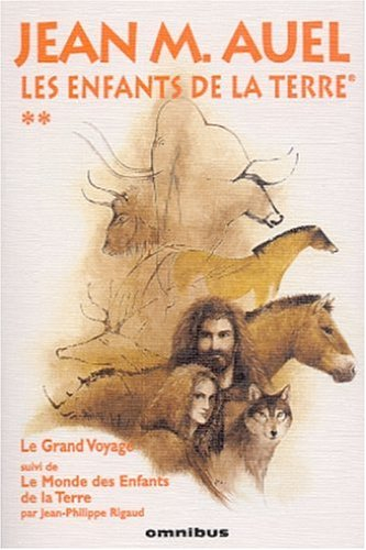 Les enfants de la Terre. Vol. 2. Le grand voyage. Le monde des Enfants de la Terre