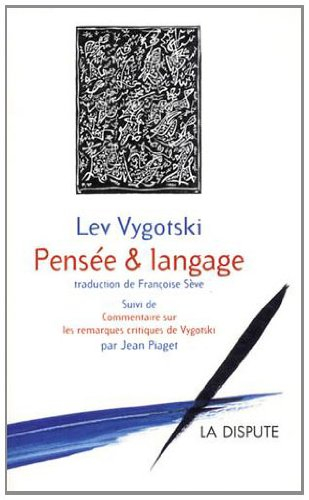 Pensée et langage. Commentaire sur les remarques critiques de Vygotski