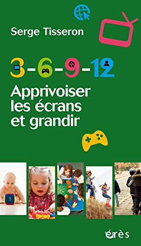 3-6-9-12 : apprivoiser les écrans et grandir