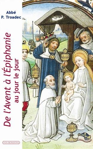 De l'Avent à l'Epiphanie : au jour le jour : lectures et méditations quotidiennes pour prier seul ou