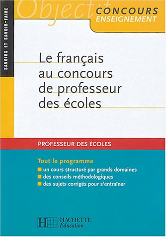 Le français au concours de professeur des écoles : savoirs et savoir-faire