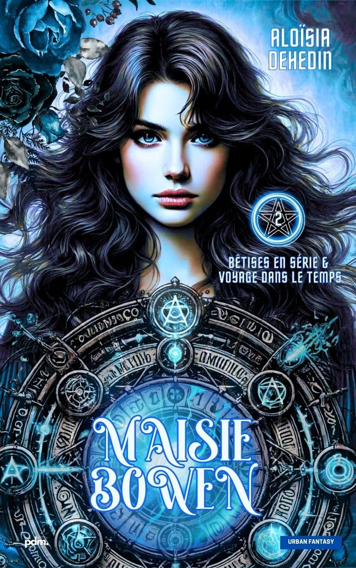 Maisie Bowen. Vol. 2. Bêtises en série et voyage dans le temps