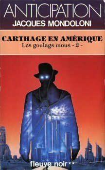 Les Goulags mous. Vol. 2. Carthage en Amérique