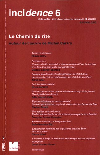 Incidence, n° 6. Le chemin du rite : autour de l'oeuvre de Michel Cartry