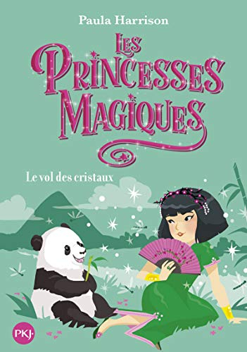 Les princesses magiques. Vol. 4. Le vol des cristaux