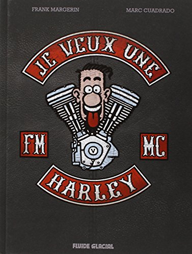 Je veux une Harley. La vie est trop courte !