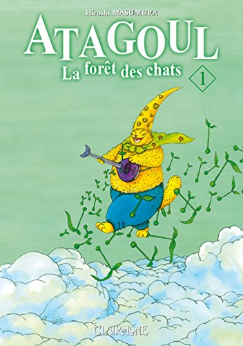 Atagoul : la forêt des chats. Vol. 1