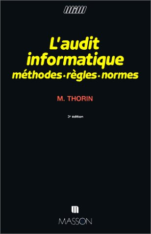 L'Audit informatique : méthodes, règles, normes