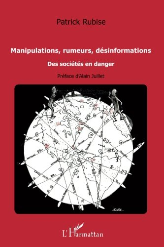 Manipulations, rumeurs, désinformations : des sociétés en danger